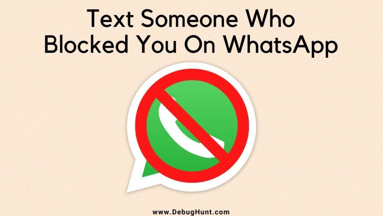 How to Text Someone Who Blocked You On WhatsApp
