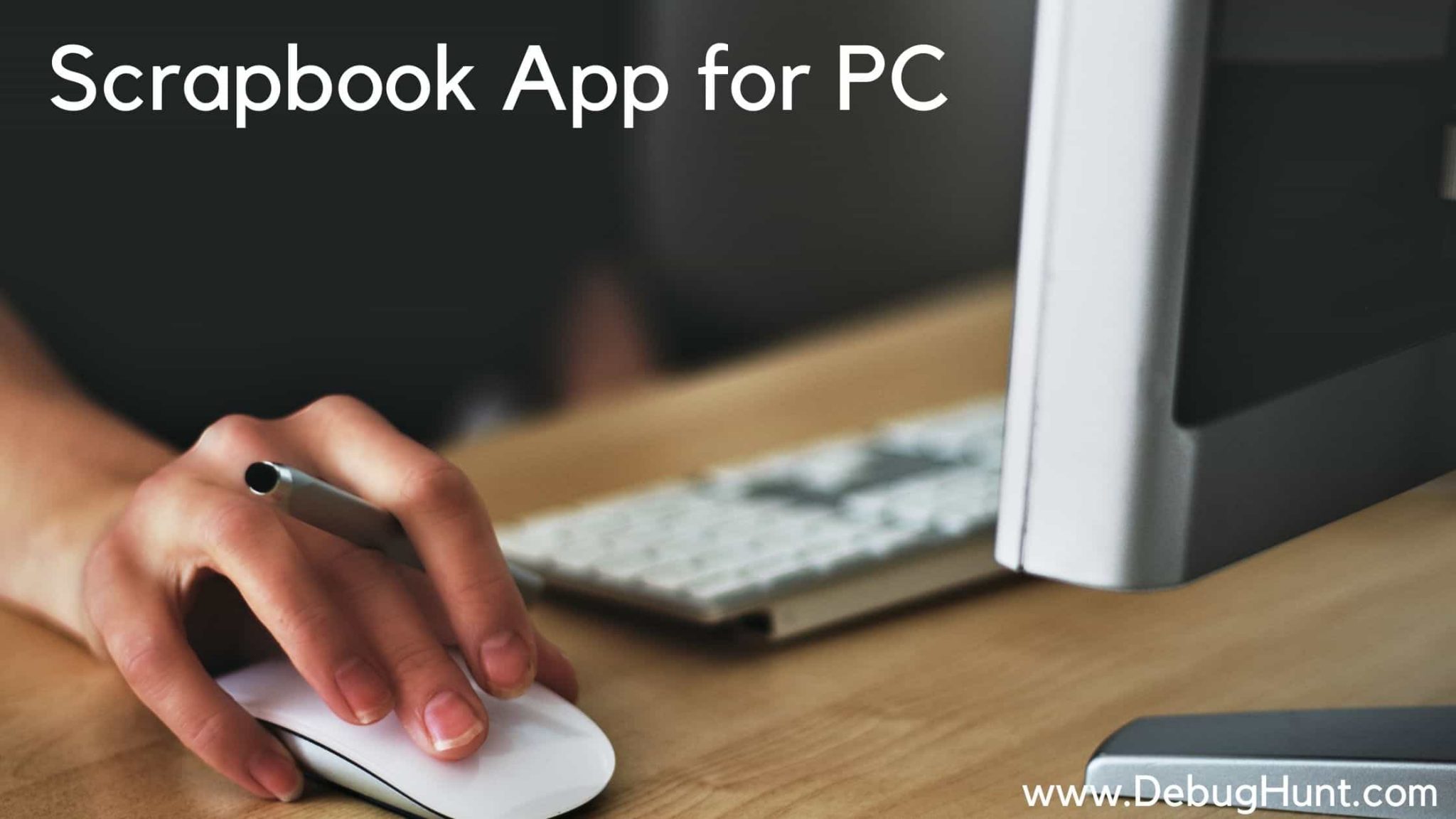 Scrapbook App for PC Windows 7, 8, 10 [2021 Edition for FREE]