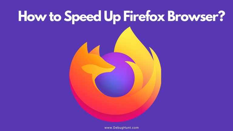 How to Speed Up Firefox Browser to make Browsing Faster?